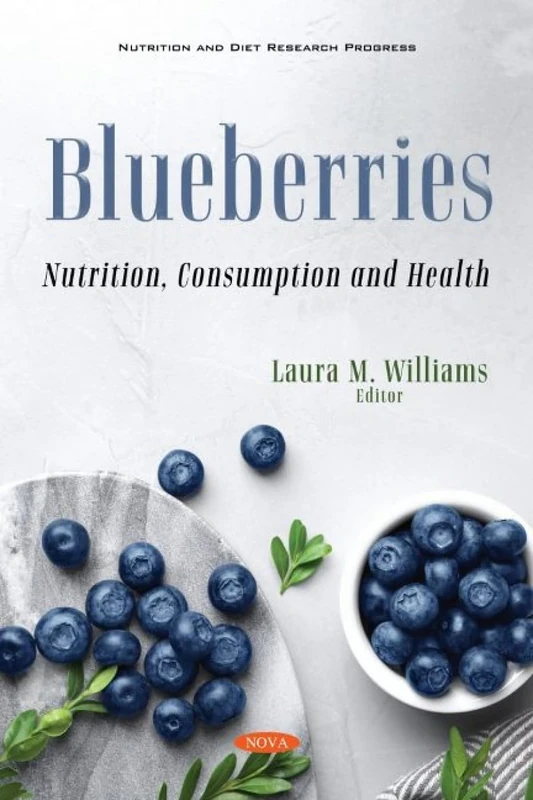 Blueberries: Nutrition, Consumption and Health (Nutrition and Diet Research Progress)