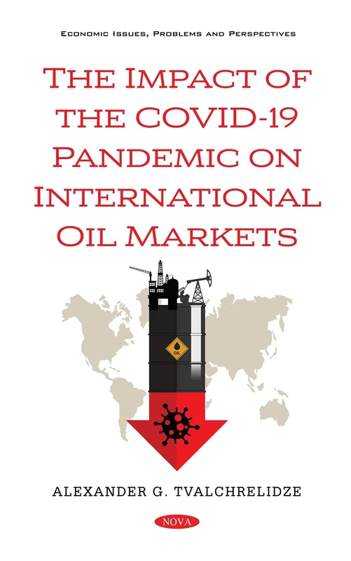 The Impact of the COVID-19 Pandemic on International Oil Markets (Economic Issues, Problems and Perspectives)