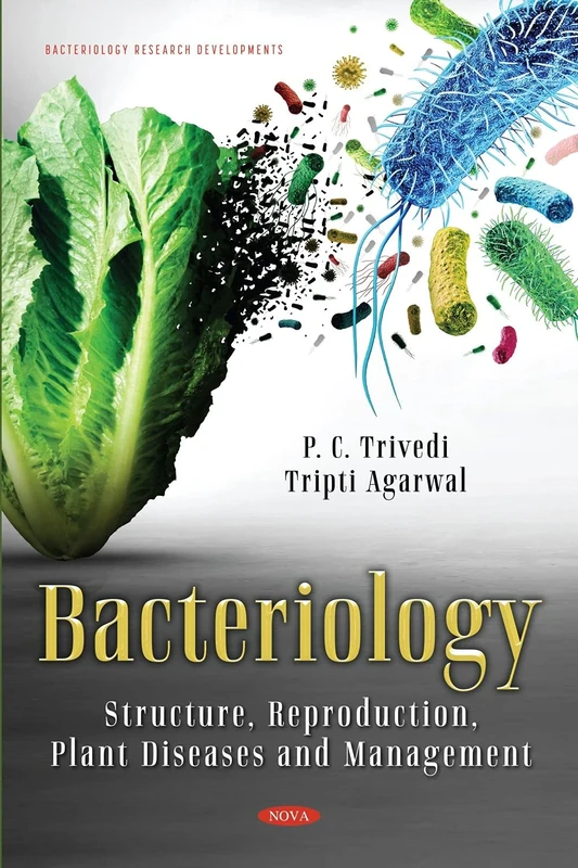Bacteriology: Structure, Reproduction, Plant Diseases and Management