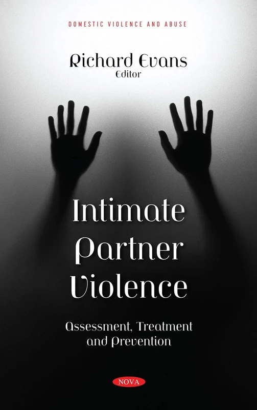 Intimate Partner Violence: Assessment, Treatment and Prevention (Domestic Violence and Abuse)