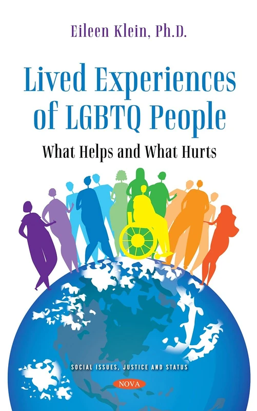 Lived Experience of LGBTQ People: What Helps and What Hurts (Social Issues, Justice and Status)