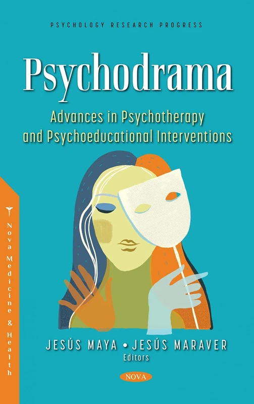 Psychodrama: Advances in Psychotherapy and Psychoeducational Interventions (Psychology Research Progress)