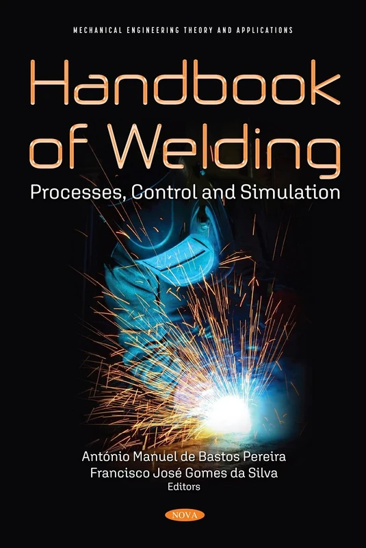 Handbook of Welding: Processes, Control and Simulation (Mechanical Engineering Theory and Applications)