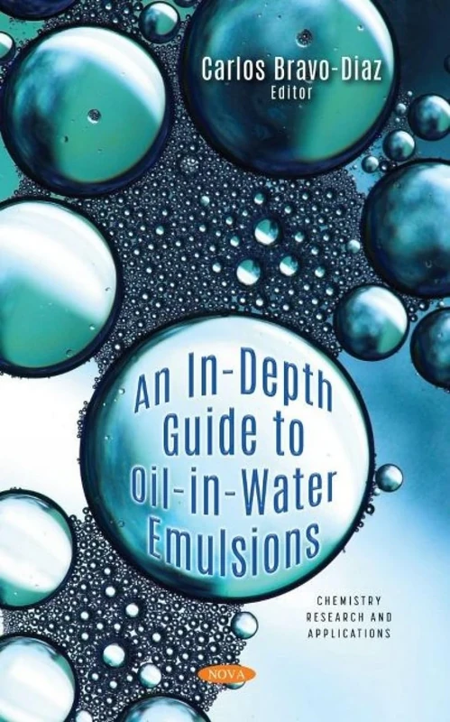 An In-Depth Guide to Oil-in-Water Emulsions (Chemistry Research and Applications)