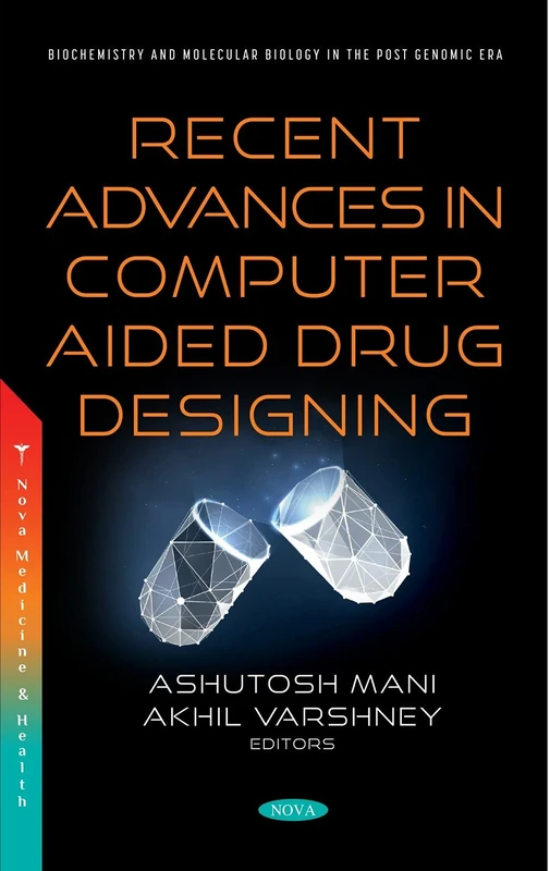 Recent Advances in Computer Aided Drug Designing (Biochemistry and Molecular Biology in the Post Genomic Era)