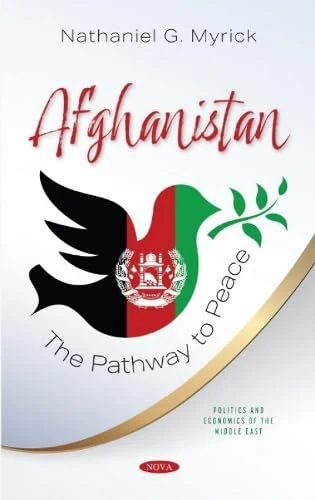 Afghanistan: The Pathway to Peace (Politics and Economics of the Middle East)