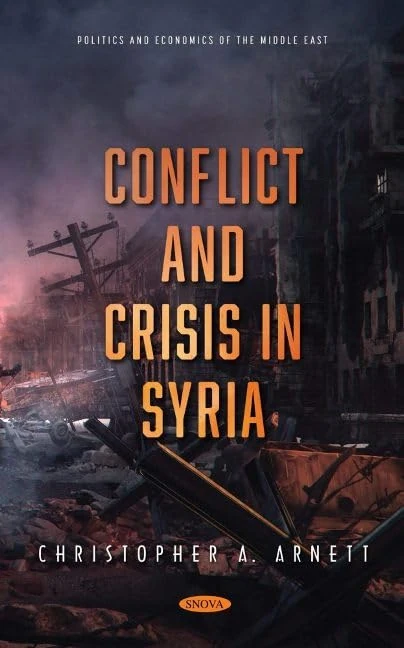 Conflict and Crisis in Syria (Politics and Economics of the Middle East)