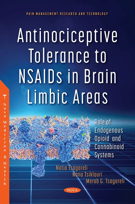 Antinociceptive Tolerance to NSAIDs in Brain Limbic Areas: Role of Endogenous Opioid and Cannabinoid Systems (Pain Management - Research and Technology)