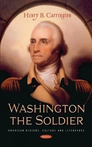 Washington the Soldier (American History, Culture and Literature)
