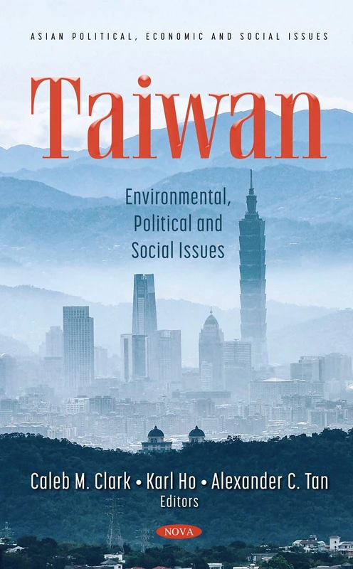 Taiwan: Environmental, Political and Social Issues (Asian Political, Economic and Social Issues)