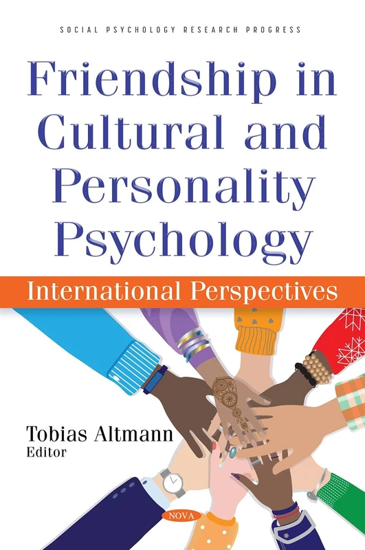 Friendship in Cultural and Personality Psychology: International Perspectives (Social Psychology Research Progress)