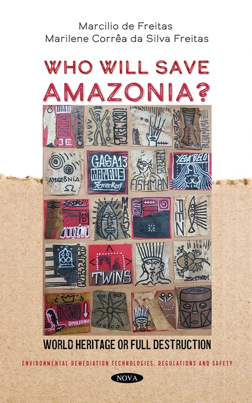 Who Will Save Amazonia? World Heritage or Full Destruction (Environmental Remediation Technologies, Regulations and Safety)