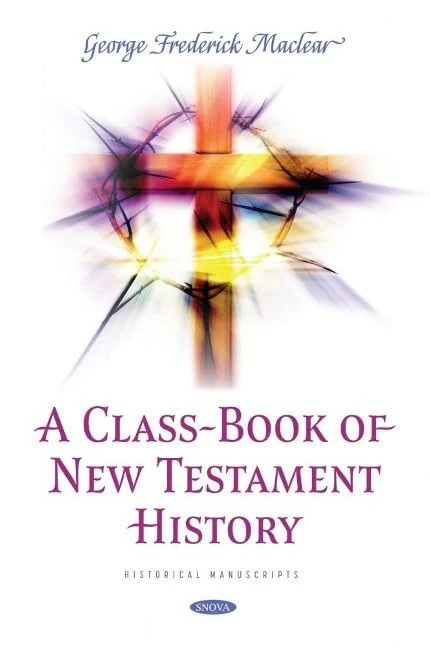 A Class-Book of New Testament History (Historical Manuscripts)