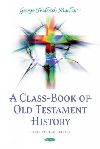 A Class-Book of Old Testament History - Historical Manuscripts