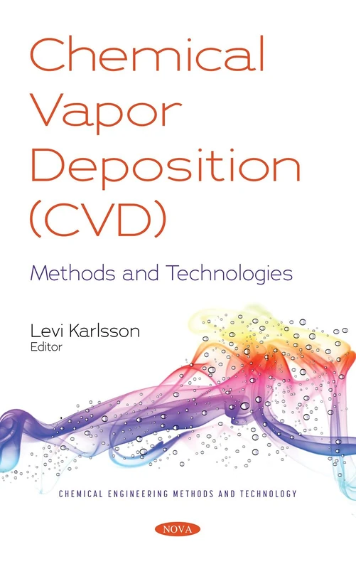Chemical Vapor Deposition (CVD): Methods and Technologies (Chemical Engineering Methods and Technology)