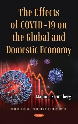 The Effects of COVID-19 on the Global and Domestic Economy (Economic Issues, Problems and Perspectives)