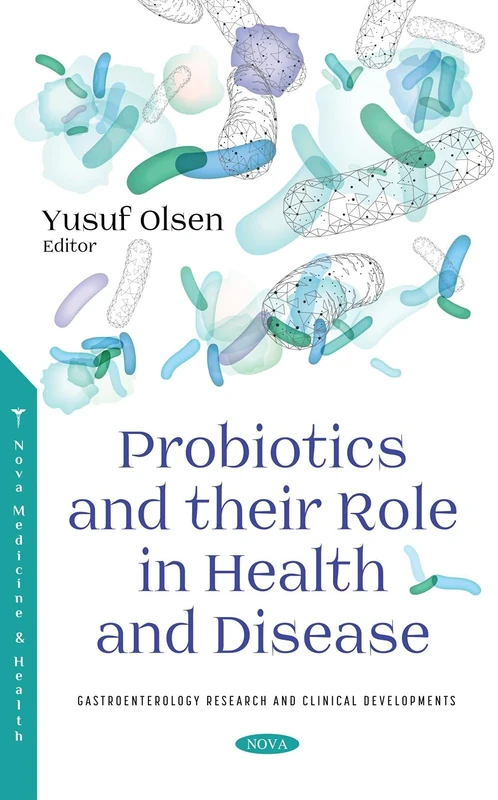 Probiotics and their Role in Health and Disease (Gastroenterology Research and Clinical Developments)