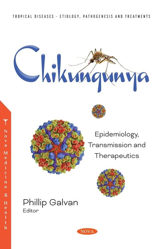 Chikungunya: Epidemiology, Transmission and Therapeutics (Tropical Diseases - Etiology, Pathogenesis and Treatments) - Image 1
