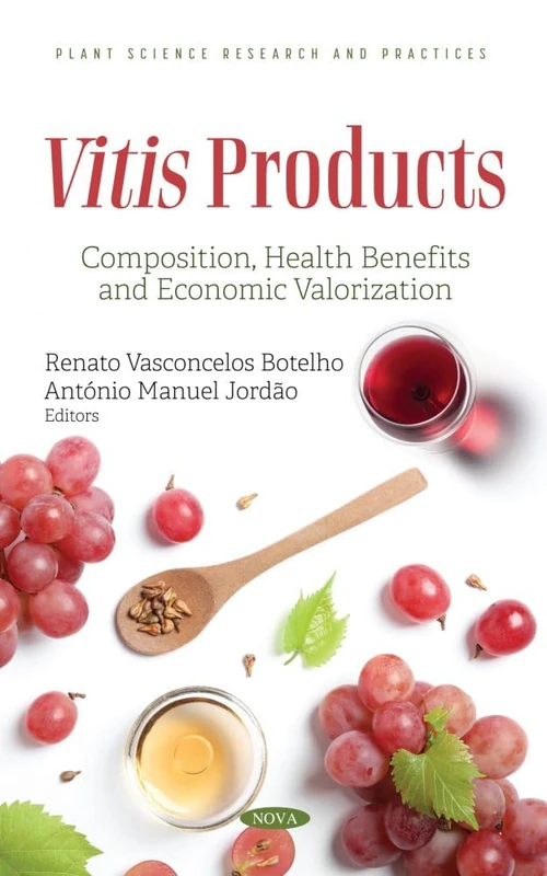 Vitis Products: Composition, Health Benefits and Economic Valorization (Plant Science Research and Practices)