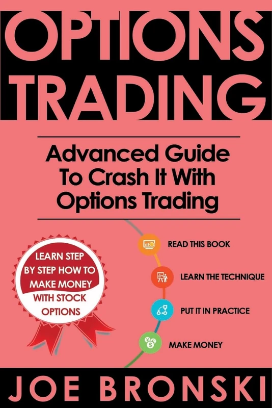Options Trading: Advanced Guide to Crash It with Options Trading: Volume 3
