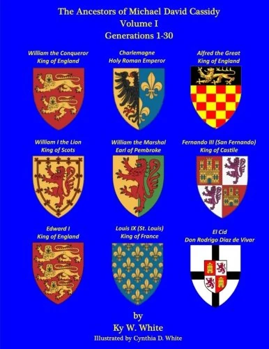 The Ancestors of Michael David Cassidy: Volume I Generations 1- 30: Volume 1