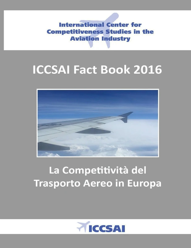 ICCSAI Fact Book 2016: La Competitivita' del Trasporto Aereo in Europa