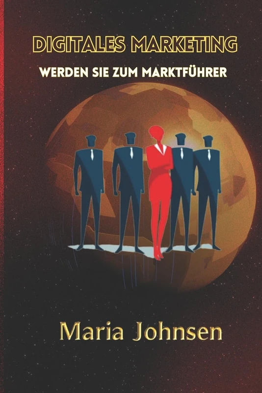 Digitales Marketing: Werden Sie zum Marktführer