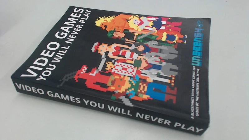 Video Games You Will Never Play: Full Color