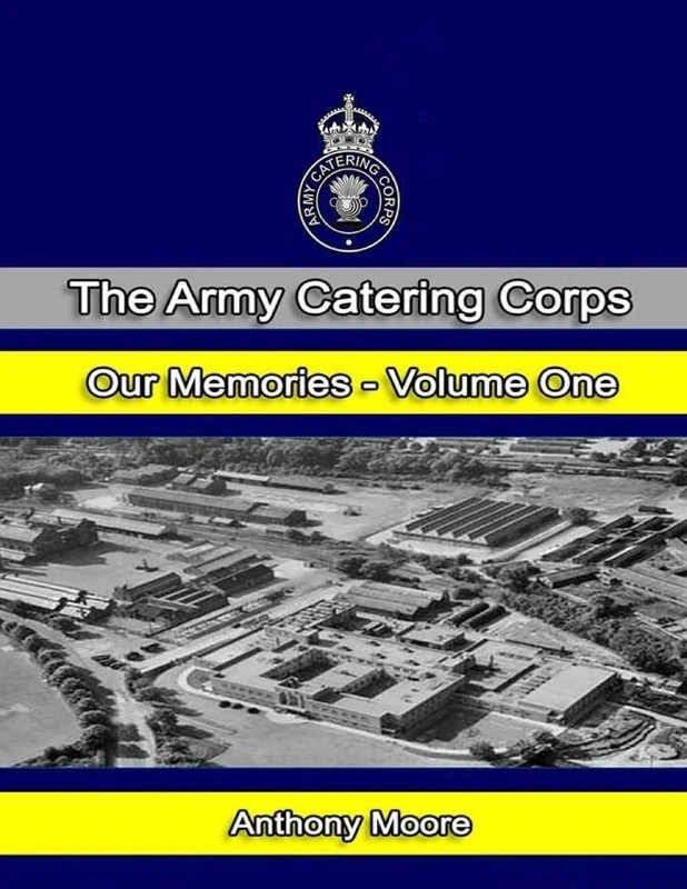The Army Catering Corps "Our Memories" Volume One (Colour) - Image 1
