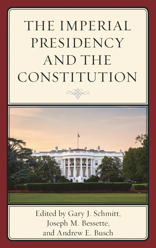 The Imperial Presidency and the Constitution