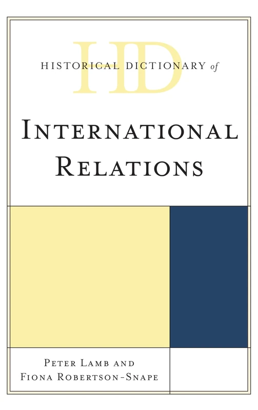 Historical Dictionary of International Relations (Historical Dictionaries of International Organizations)