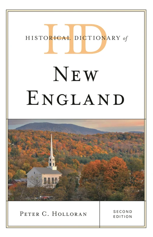Historical Dictionary of New England (Historical Dictionaries of Cities, States, and Regions)