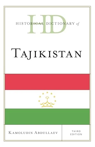 Historical Dictionary of Tajikistan (Historical Dictionaries of Asia, Oceania and the Middle East)