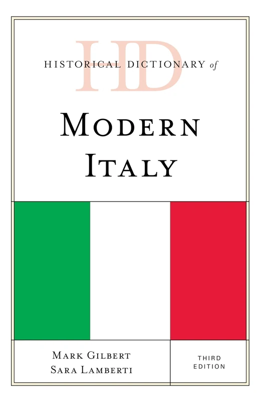Historical Dictionary of Modern Italy, Third Edition (Historical Dictionaries of Europe)