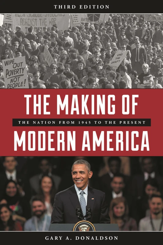 The Making of Modern America: The Nation from 1945 to the Present
