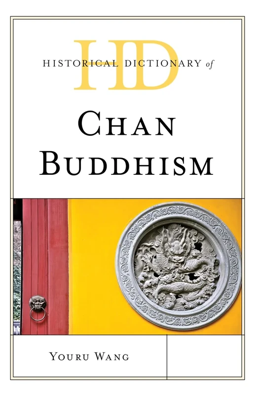 Historical Dictionary of Chan Buddhism (Historical Dictionaries of Religions, Philosophies, and Movements Series)