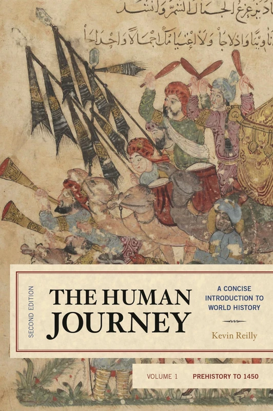 Human Journey, The: A Concise Introduction to World History, Prehistory to 1450, Volume 1
