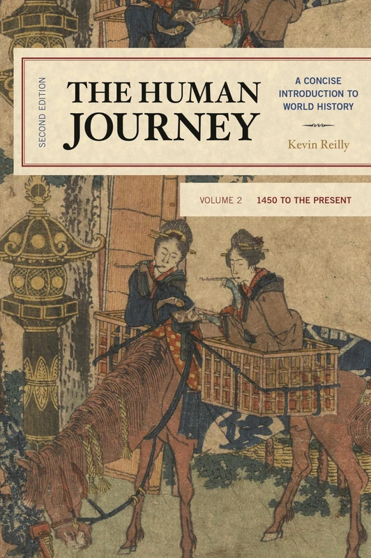 Human Journey, The: A Concise Introduction to World History, 1450 to the Present, Volume 2