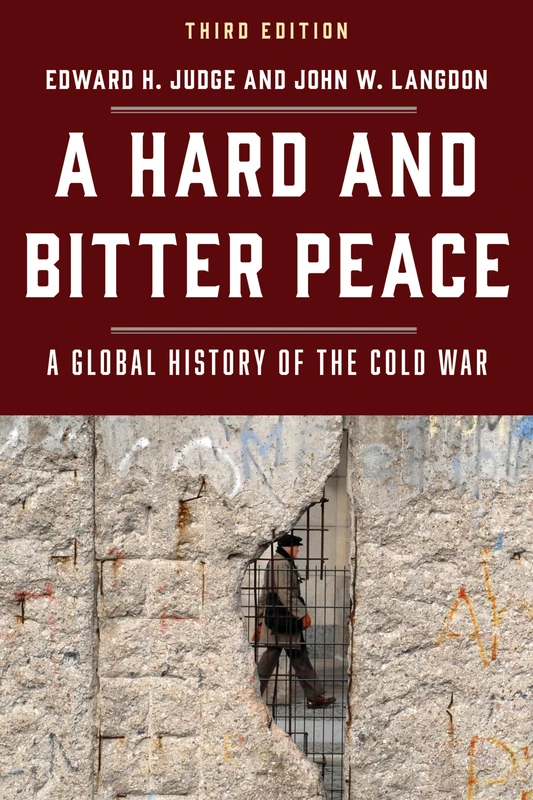 A Hard and Bitter Peace: A Global History of the Cold War