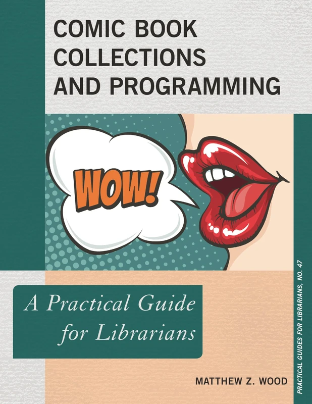 Comic Book Collections and Programming: A Practical Guide for Librarians: 47