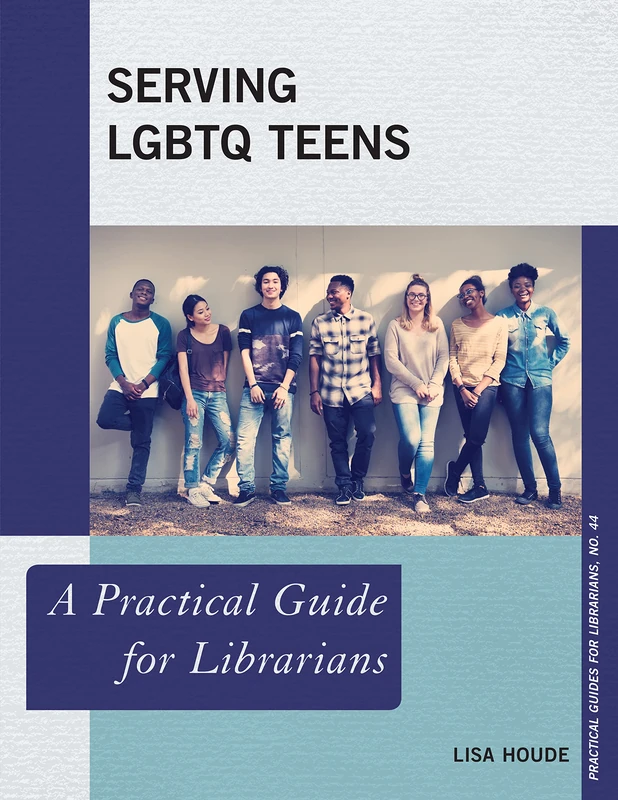 Serving LGBTQ Teens: A Practical Guide for Librarians: 44