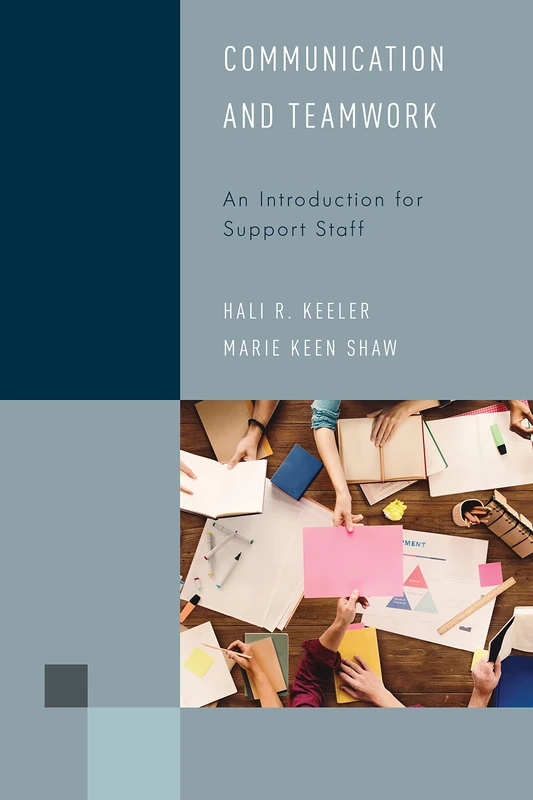 Communication and Teamwork: An Introduction for Support Staff (Library Support Staff Handbooks): 5