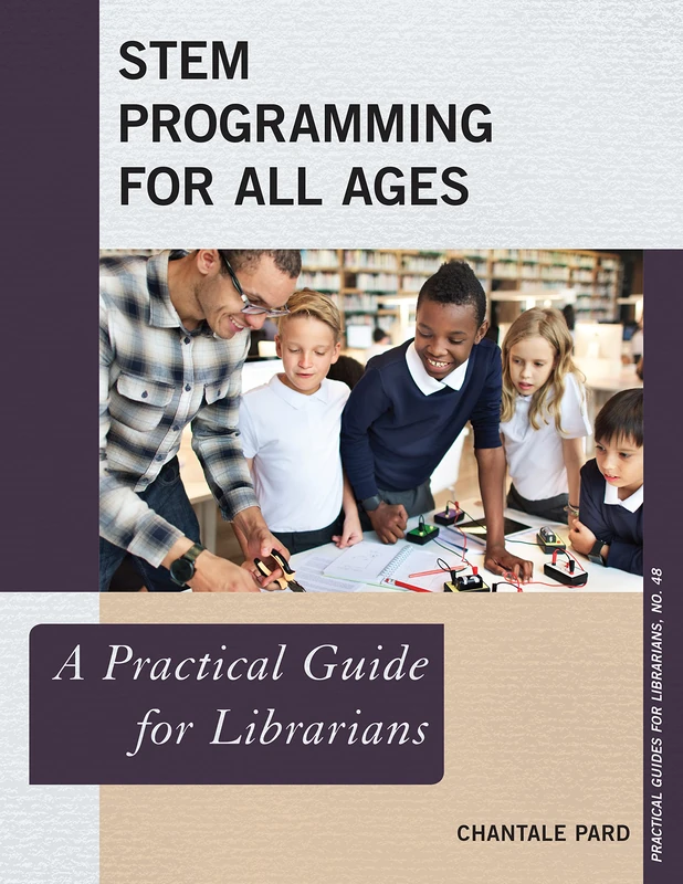 STEM Programming for All Ages: A Practical Guide for Librarians: 48