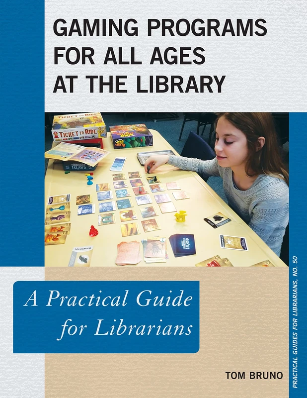 Gaming Programs for All Ages at the Library: A Practical Guide for Librarians: 50