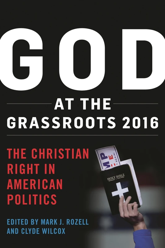 God at the Grassroots, 2016: The Christian Right in American Politics