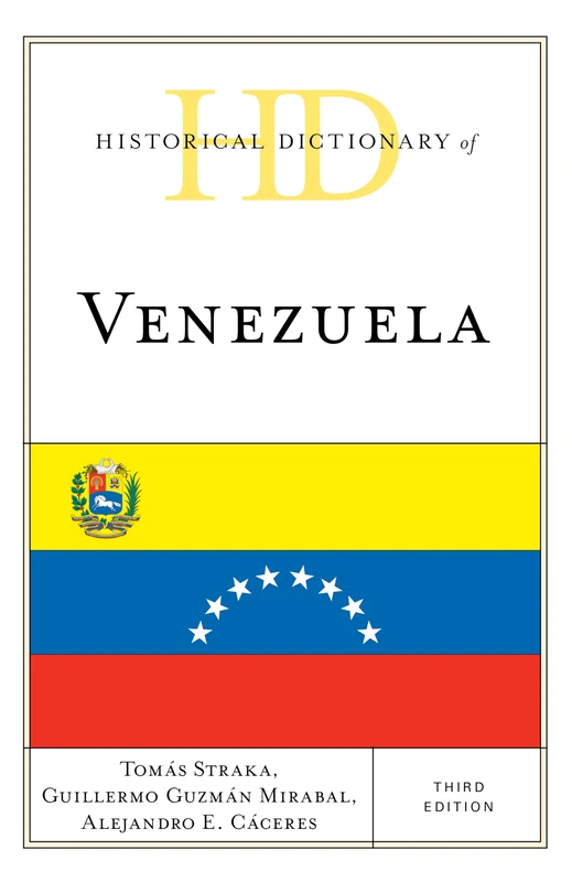 Historical Dictionary of Venezuela (Historical Dictionaries of the Americas)