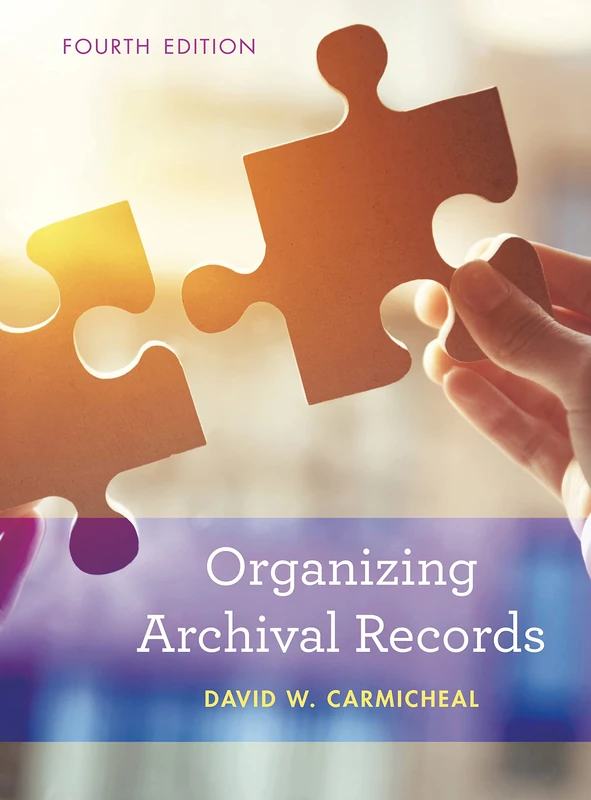 Organizing Archival Records (American Association for State & Local History)
