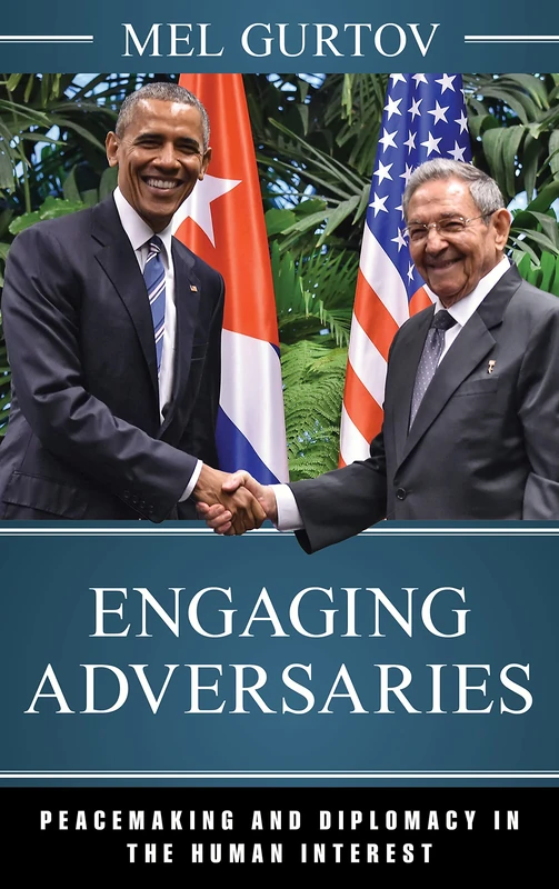 Engaging Adversaries: Peacemaking and Diplomacy in the Human Interest (World Social Change)