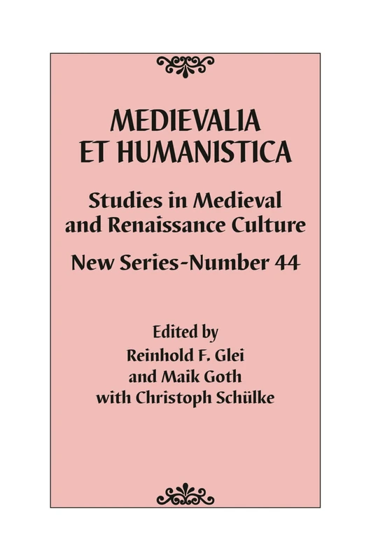 Medievalia et Humanistica, No. 44: Studies in Medieval and Renaissance Culture: New Series (Medievalia et Humanistica Series)