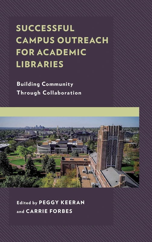 Successful Campus Outreach for Academic Libraries: Building Community through Collaboration